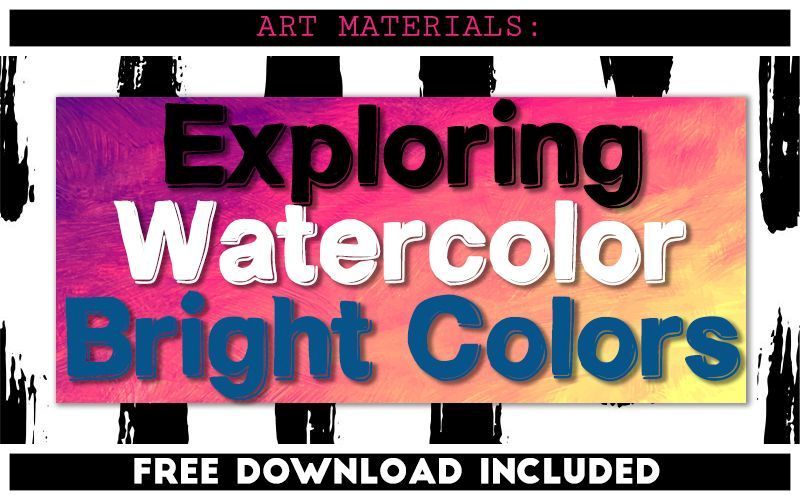 Exploring Art Materials: Watercolor Bright Colors