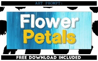 Visual Arts Diary Art Prompt: Flower Petals
